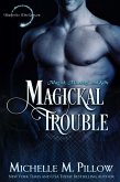 Magickal Trouble (Warlocks MacGregor, #11) (eBook, ePUB)