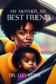 My Mother, My Best Friend (eBook, ePUB) My Mother, My Best Friend (eBook, ePUB)