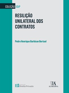 Resilição Unilateral dos Contratos (eBook, ePUB) - Bertuol, Pedro Henrique Barbisan