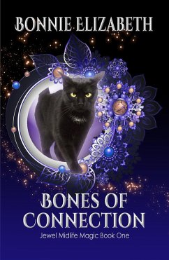 Bones of Connection (Jewel Midlife Magic, #1) (eBook, ePUB) - Koenig, Bonnie; Elizabeth, Bonnie