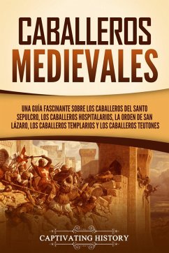 Caballeros medievales (eBook, ePUB) - History, Captivating