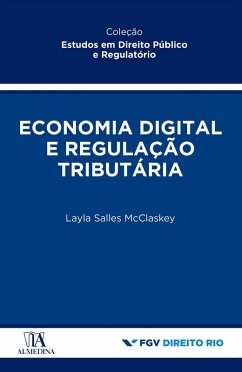 Economia Digital e Regulação Tributária (eBook, ePUB) - McClaskey, Layla Salles