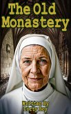 The Old Monastery (eBook, ePUB) The Old Monastery (eBook, ePUB)