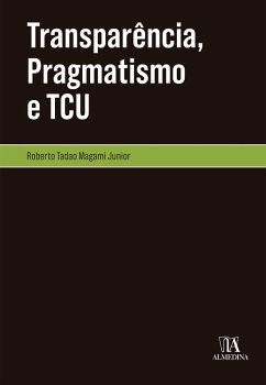 Transparência, Pragmatismo e TCU (eBook, ePUB) Cover Transparência, Pragmatismo e TCU (eBook, ePUB)