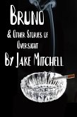Bruno & Other Stories of Oversight (eBook, ePUB)