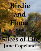Birdie and Fiona Slices of Life (eBook, ePUB) Birdie and Fiona Slices of Life (eBook, ePUB)