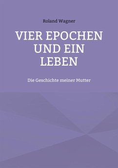 Vier Epochen und ein Leben