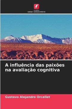 A influência das paixões na avaliação cognitiva - Orcellet, Gustavo Alejandro