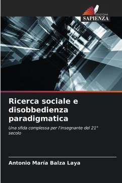 Ricerca sociale e disobbedienza paradigmatica - Balza Laya, Antonio María