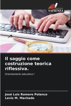 Il saggio come costruzione teorica riflessiva. - Romero Polanco, José Luis;Machado, Levis M.