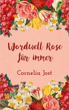 Wordwell Rose für immer