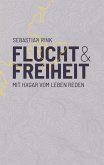 Flucht und Freiheit (eBook, ePUB) Flucht und Freiheit (eBook, ePUB)