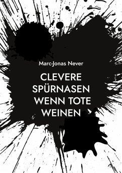 Clevere Spürnasen - Wenn Tote weinen (eBook, ePUB) - Never, Marc-Jonas