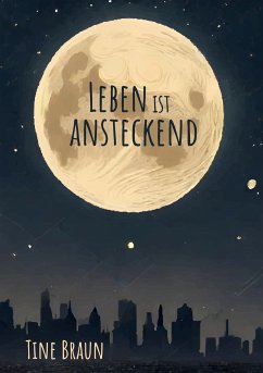 Leben ist ansteckend (eBook, ePUB) - Braun, Tine