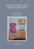 Kein Schwein liest meine Gedichte (eBook, ePUB)