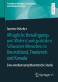 Alltägliche Bewältigungs- und Widerstandspraktiken Schwarzer Menschen in Deutschland, Frankreich und Kanada