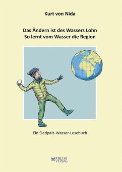 Das Ändern ist des Wassers Lohn. So lernt vom Wasser die Region - von Nida, Kurt