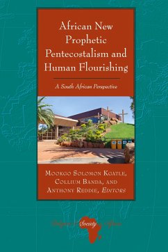 African New Prophetic Pentecostalism and Human Flourishing - Kgatle, Mookgo Solomon;Banda, Collium;Reddie, Anthony