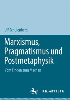 Marxismus, Pragmatismus und Postmetaphysik - Schulenberg, Ulf