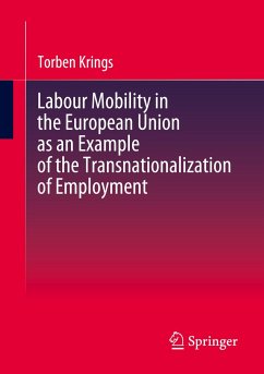 Labour Mobility in the European Union as an Example of the Transnationalization of Employment - Krings, Torben