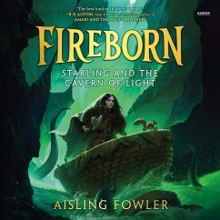 Fireborn: Starling and the Cavern of Light - Fowler, Aisling