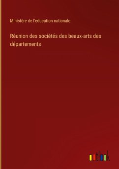 Réunion des sociétés des beaux-arts des départements - Ministère de l'education nationale