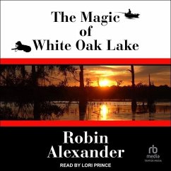 The Magic of White Oak Lake - Alexander, Robin