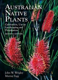 Australian Native Plants: 7th Edition - Wrigley, John; Fagg, Murray