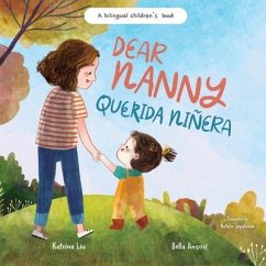 Dear Nanny (Querida Niñera) - written in Spanish and English - Liu, Katrina