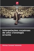 Interpelações corpóreas de uma cronologia errante