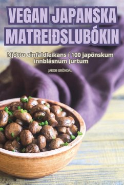 VEGAN JAPANSKA MATREIÐSLUBÓKIN - Jakob Gröndal