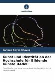 Kunst und Identität an der Hochschule für Bildende Künste UAdeC