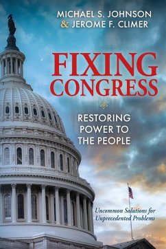 Fixing Congress - Johnson, Michael S.; Climer, Jerome F.