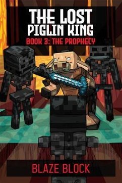 The Lost Piglin King Book 3 (eBook, ePUB) - Block, Blaze The Lost Piglin King Book 3 (eBook, ePUB) - Block, Blaze
