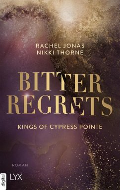 Bitter Regrets / Kings of Cypress Pointe Bd.2 (eBook, ePUB) - Thorne, Rachel Jonas und Nikki