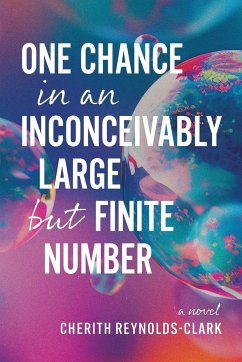 One Chance in an Inconceivably Large but Finite Number - Reynolds-Clark, Cherith