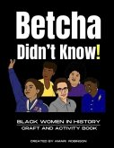 Betcha Didn't Know! Black Women in History Craft and Activity Book