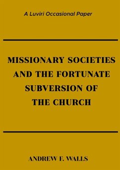Missionary Societies and the Fortunate Subversion of the Church - Walls, Andrew F.