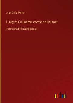 Li regret Guillaume, comte de Hainaut
