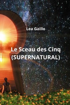 Le Sceau des Cinq (SUPERNATURAL) - Gaillo, Lea