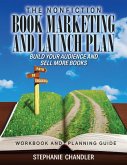 The Nonfiction Book Marketing and Launch Plan - Workbook and Planning Guide