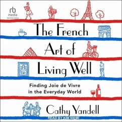 The French Art of Living Well - Yandell, Cathy
