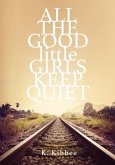 All The Good Little Girls Keep Quiet (eBook, ePUB)