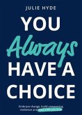 You Always Have A Choice (eBook, ePUB)