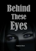 Behind These Eyes (eBook, ePUB)