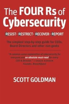 The Four RS of Cybersecurity Resist. Restrict. Recover. Report. - Goldman, Scott