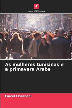 As mulheres tunisinas e a primavera Árabe - Chaabani, Faicel