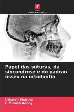 Papel das suturas, da sincondrose e do padrão ósseo na ortodontia - Sharma, Utkarsh;Reddy, C.Munish