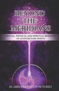 Beyond the Meridians - Acupuncturist, Abid Khan