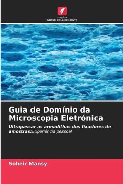 Guia de Domínio da Microscopia Eletrónica - Mansy, Soheir